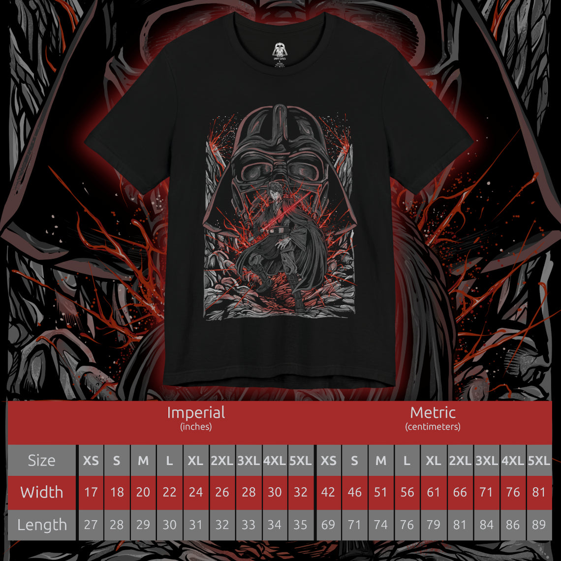Size chart of a T-Shirt design of Anakin Skywalker and Darth Vader from Star Wars, standing divided by light and shadow as blue and red lightsabers glow against a darkened battlefield. Anakin’s determined gaze contrasts with Vader’s imposing armored form, symbolizing the tragic fall of a hero. The design captures the transformation, inner conflict, and destiny that reshaped the galaxy.